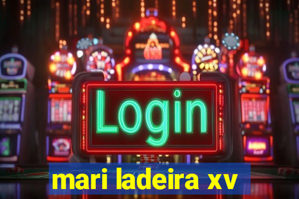 mari ladeira xv